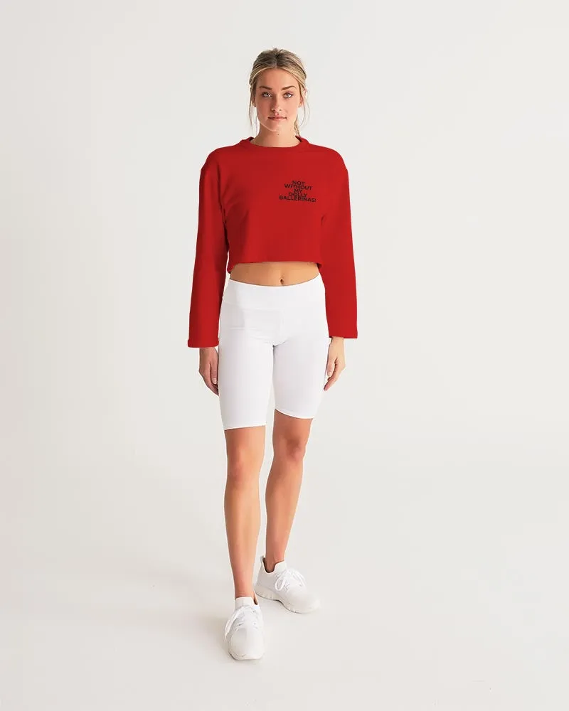 NOT WITHOUT MY DOLLY BALLERINAS WITH RED BALLERINAS Women's Cropped Sweatshirt